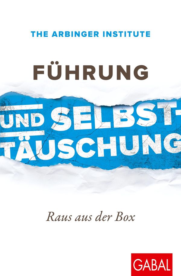 Führung und Selbsttäuschung - The Arbinger Institute (Buch)