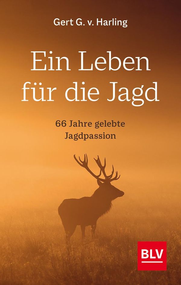 Ein Leben für die Jagd - Gert G. v. Harling (Buch)