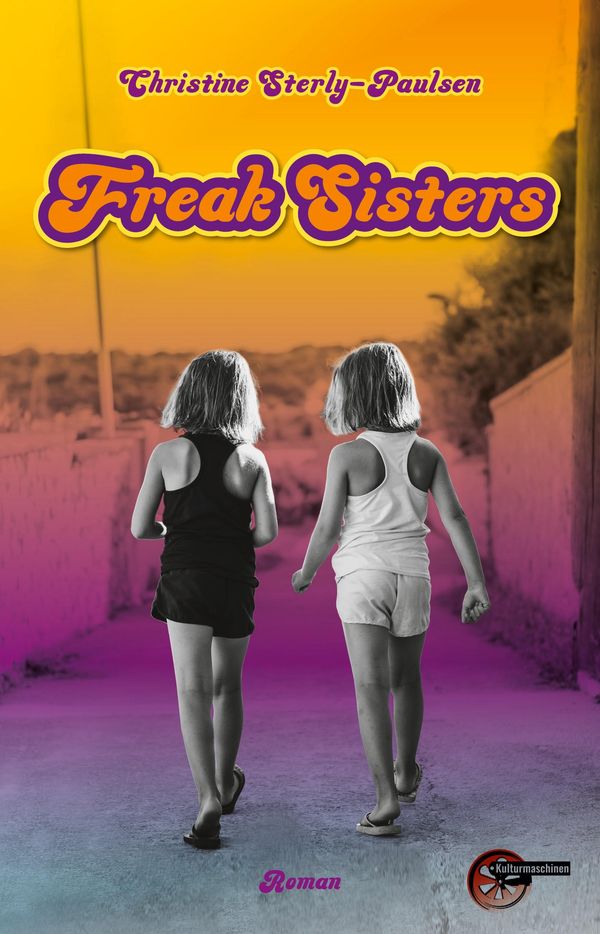 Freak Sisters - Christine Sterly-Paulsen (Buch)