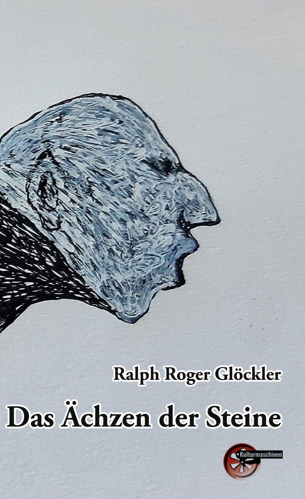 Das Ächzen der Steine - Ralph Roger Glöckler (Buch)