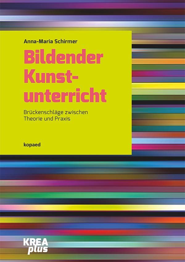 Bildender Kunstunterricht - Anna-Maria Schirmer (Buch)