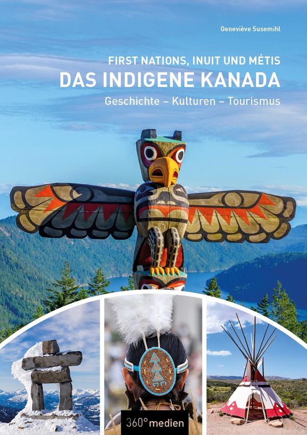 Das indigene Kanada: First Nations, Inuit und Métis (Buch)