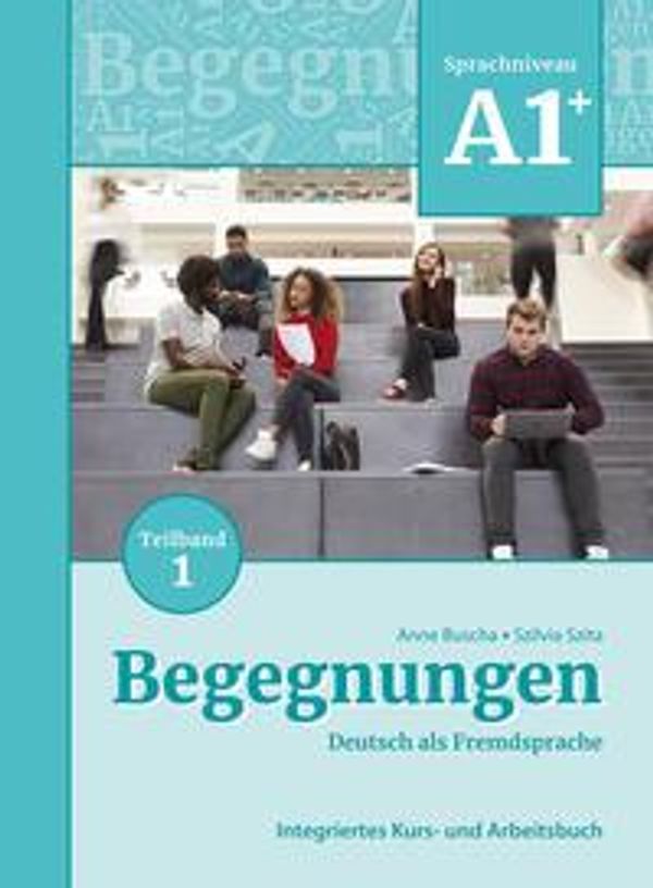 Begegnungen Deutsch als Fremdsprache A1+, Teilband 1: Integriertes ...