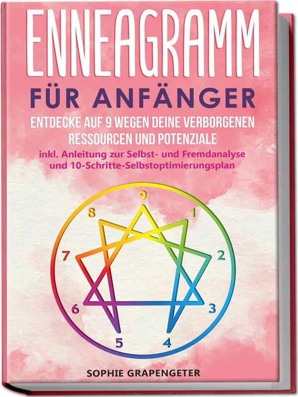 Enneagramm für Anfänger: Entdecke auf 9 Wegen deine verborgenen Res...