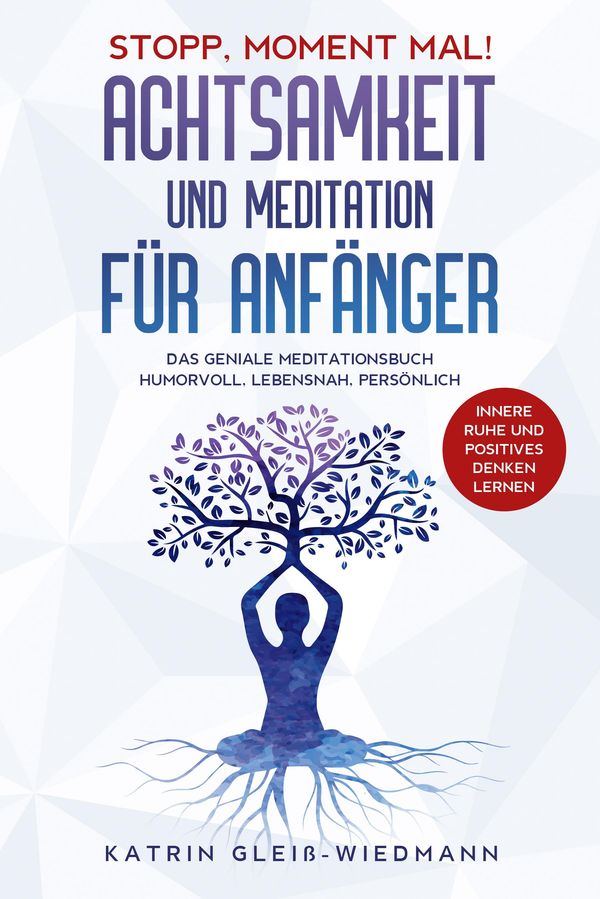 Stopp Moment mal! - Achtsamkeit und Meditationen für Anfänger (Buch)