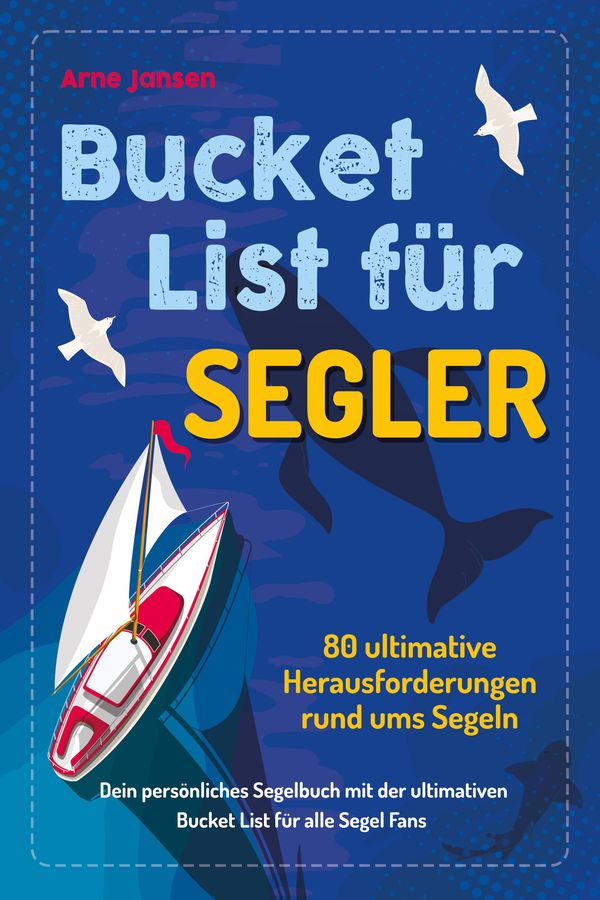 Bucket List für Segler - Arne Jansen (Buch)