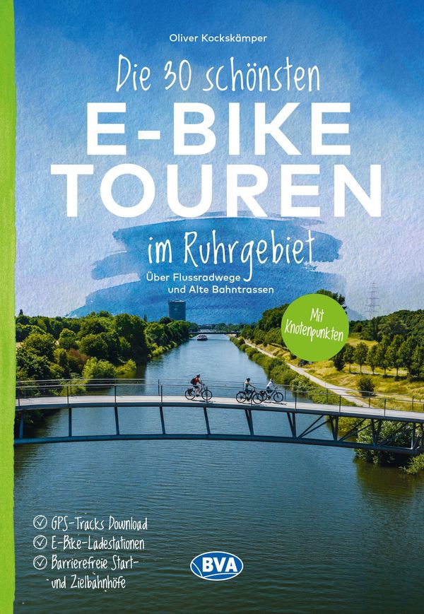 BVA Die 30 schönsten E-Bike Touren im Ruhrgebiet - Über Flussradweg...