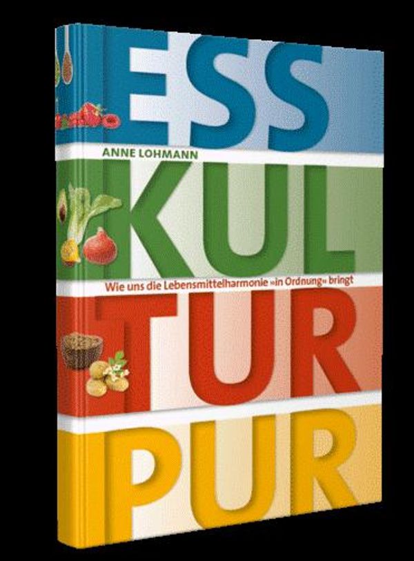 Ess Kultur Pur - Anne Lohmann (Buch)