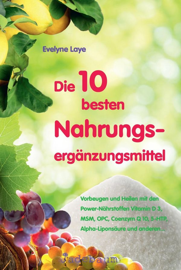 Die 10 besten Nahrungsergänzungsmittel - Evelyne Laye (Buch)