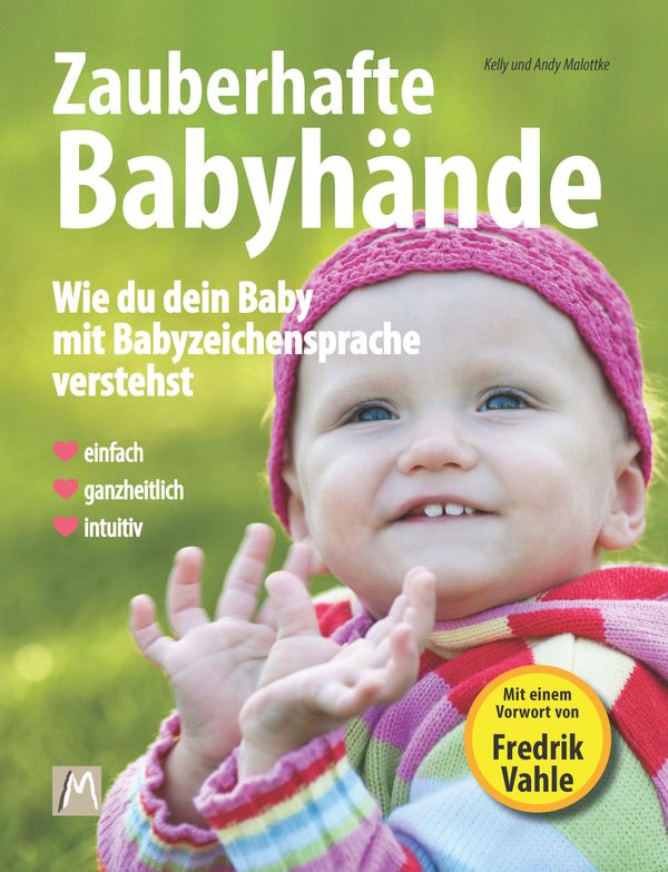 Zauberhafte Babyhände - Wie ganzheitliche Kommunikation mit Babyzei...
