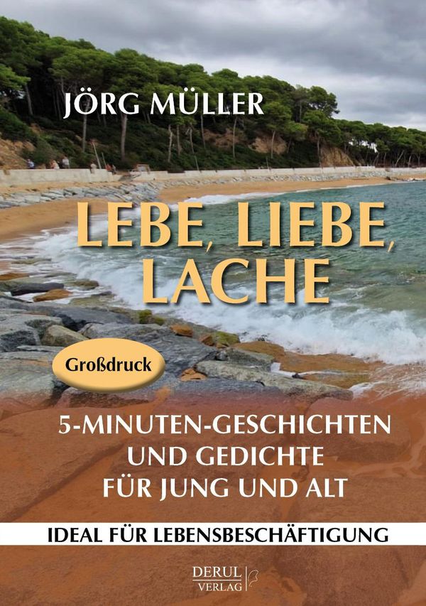 Lebe, liebe, lache. 5-Minuten-Geschichten und Gedichte für Jung und...