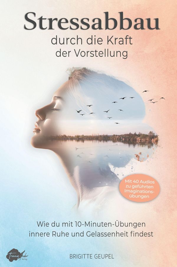 Stressabbau durch die Kraft der Vorstellung - Imagine it (Buch)