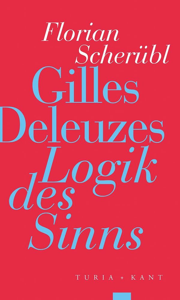 Gilles Deleuzes Logik des Sinns - Florian Scherübl (Buch)