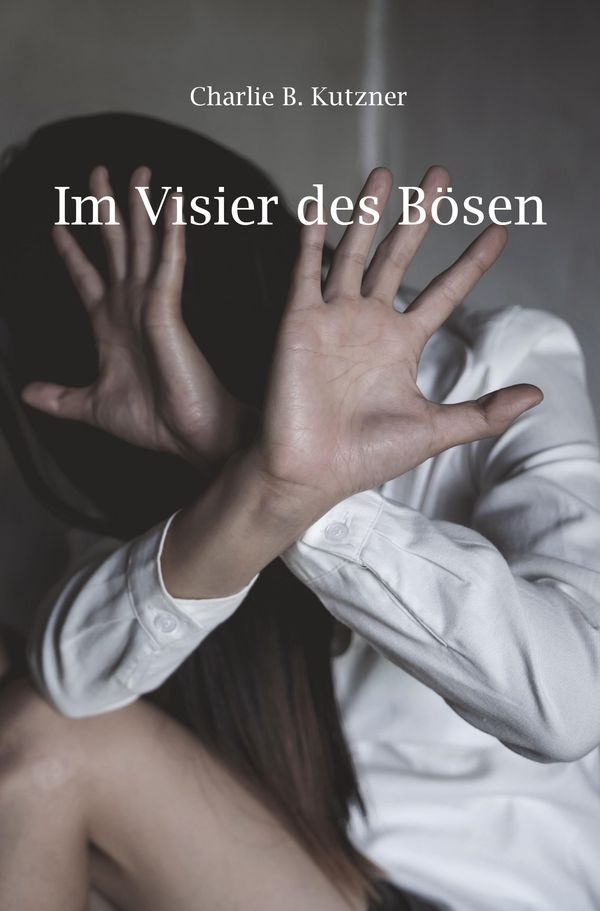 Im Visier des Bösen - Charlie B. Kutzner (Buch)