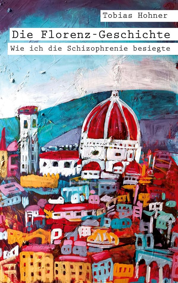 Die Florenz-Geschichte - Tobias Hohner (Buch)