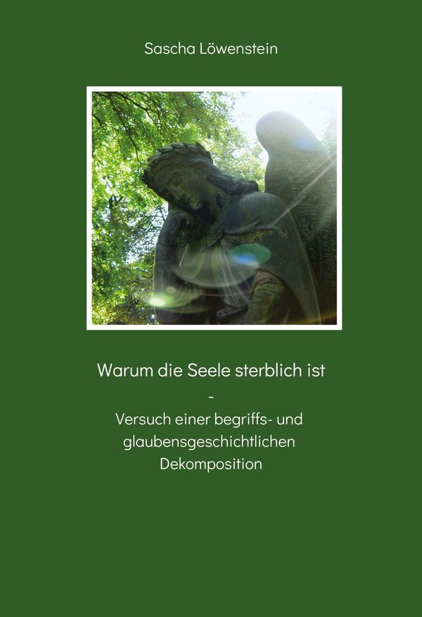 Warum die Seele sterblich ist - Sascha Löwenstein (Buch)