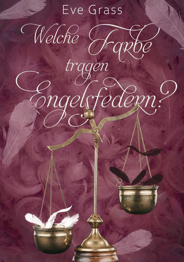 Welche Farbe tragen Engelsfedern? - Eve Grass (Buch)