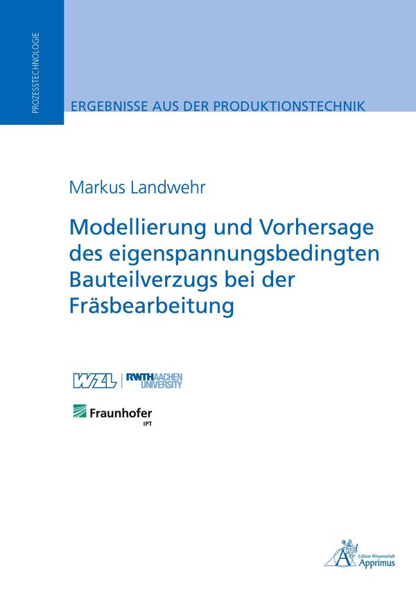 Modellierung und Vorhersage des eigenspannungsbedingten Bauteilverz...