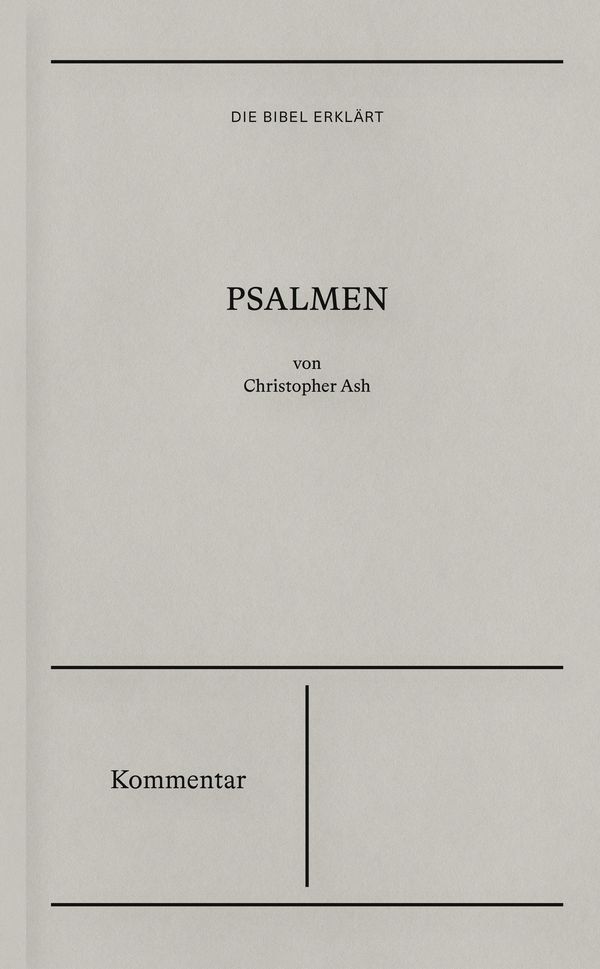 Psalmen | Kommentar (Die Bibel erklärt) - Christopher Ash (Buch)
