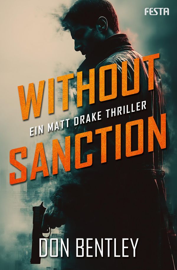 Without Sanction - Ein MATT DRAKE-Thriller - Don Bentley (Buch)