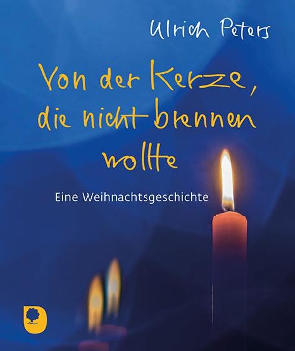 Von der Kerze, die nicht brennen wollte - Ulrich Peters (Buch)
