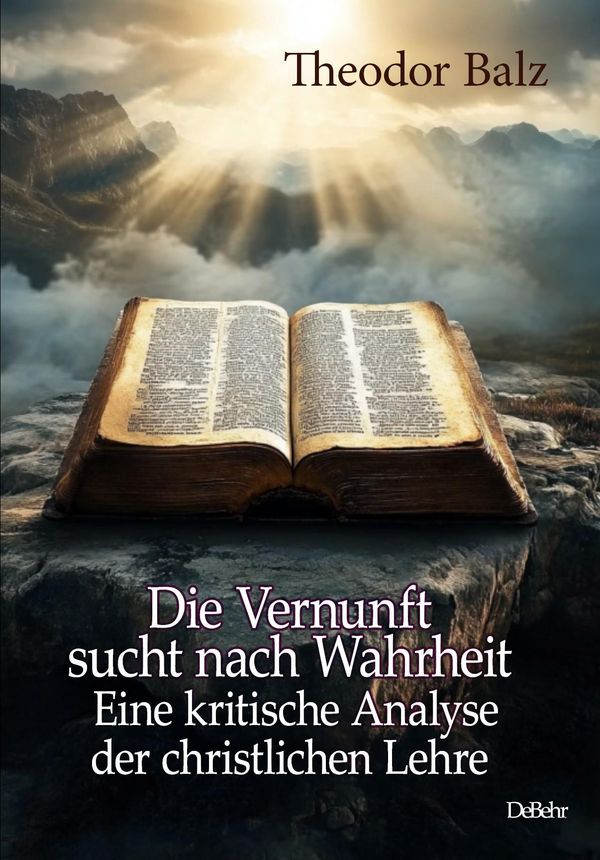 Die Vernunft sucht nach Wahrheit - Eine kritische Analyse der chris...