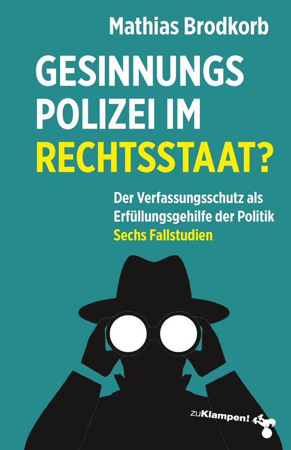 Gesinnungspolizei im Rechtsstaat? - Mathias Brodkorb (Buch)