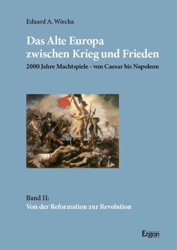 Das Alte Europa zwischen Krieg und Frieden - Eduard A. Wiecha (Buch)