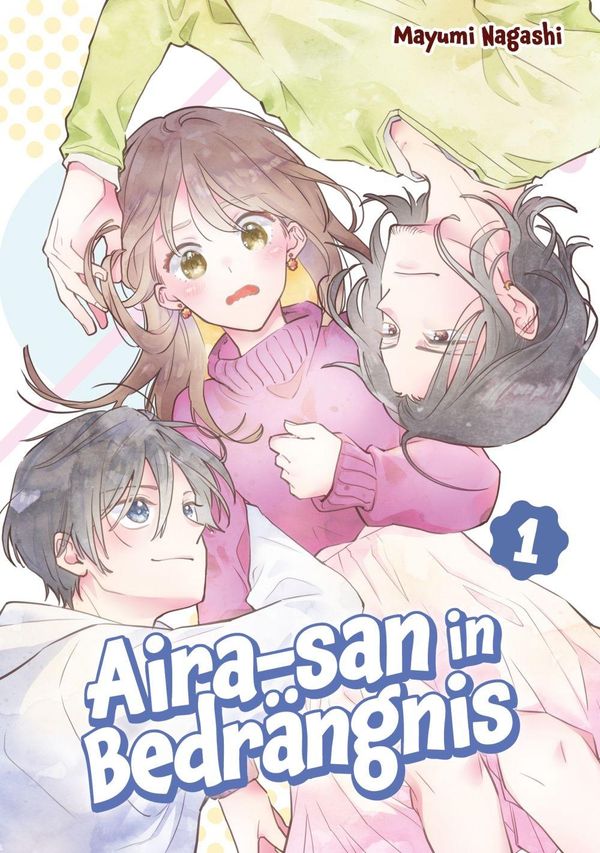 Aira-san in Bedrängnis, Band 01 - Mayumi Nagashi (Buch)