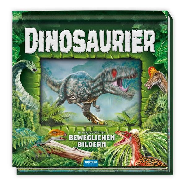 TRÖTSCH - Kinderbuch Dinosaurier in unglaublichen beweglichen Bilde...