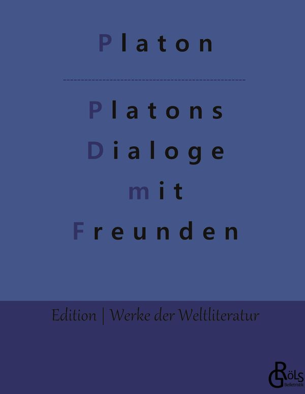 Platons Dialoge mit Freunden - Platon (Buch)