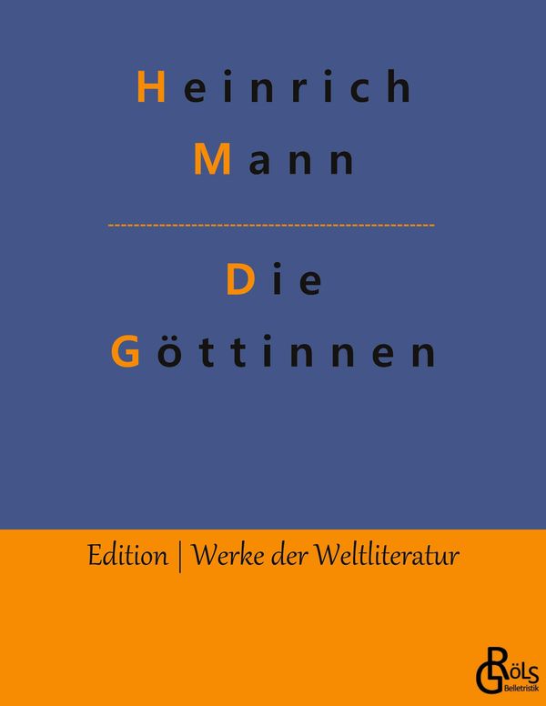 Die Göttinnen - Heinrich Mann (Buch)
