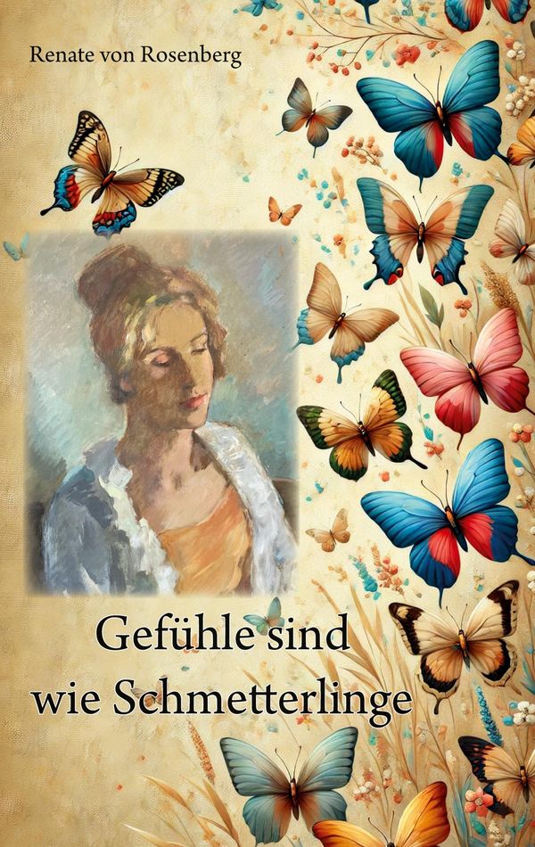 Gefühle sind wie Schmetterlinge - Renate von Rosenberg (Buch)