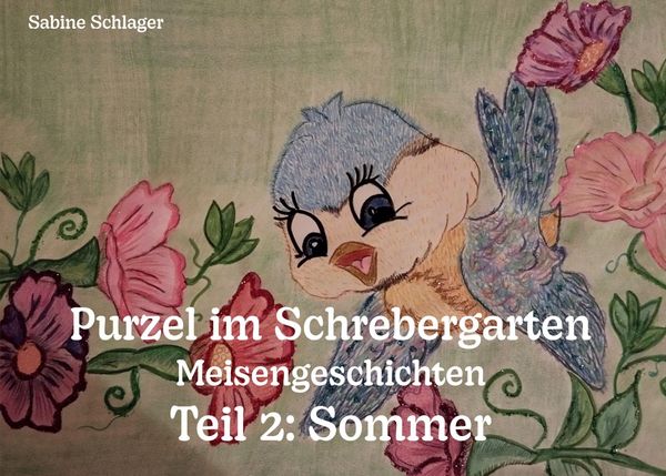 Purzel im Schrebergarten - Meisengeschichten, Teil 2: Sommer (Buch)