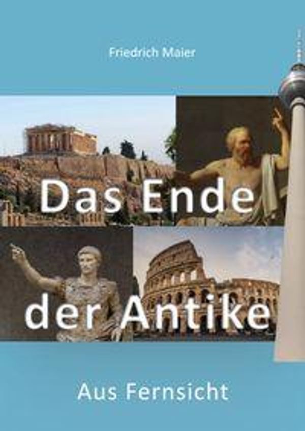 Das Ende der Antike - Friedrich Maier (Buch)