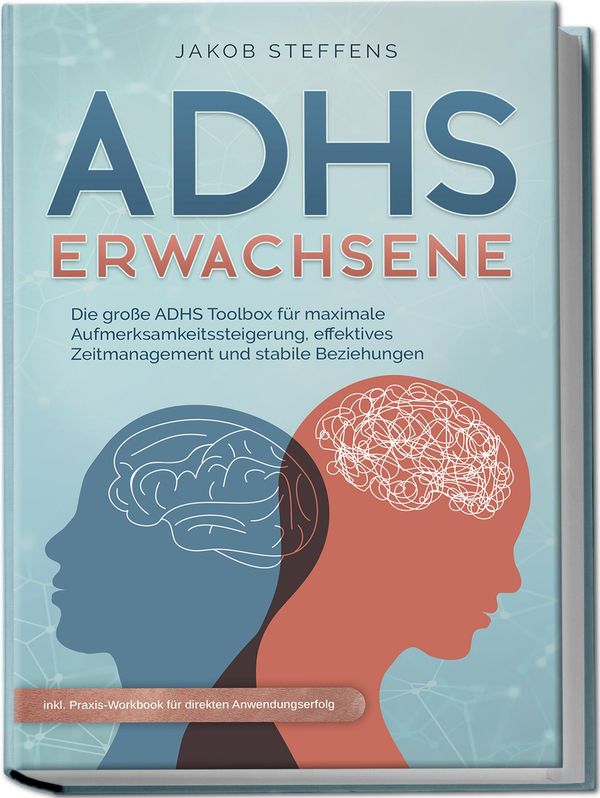 ADHS Erwachsene: Die große ADHS Toolbox für maximale Aufmerksamkeit...