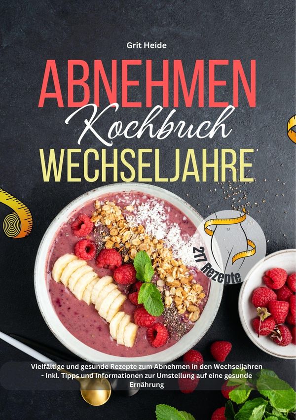 Abnehmen Kochbuch Wechseljahre - Grit Heide (Buch)