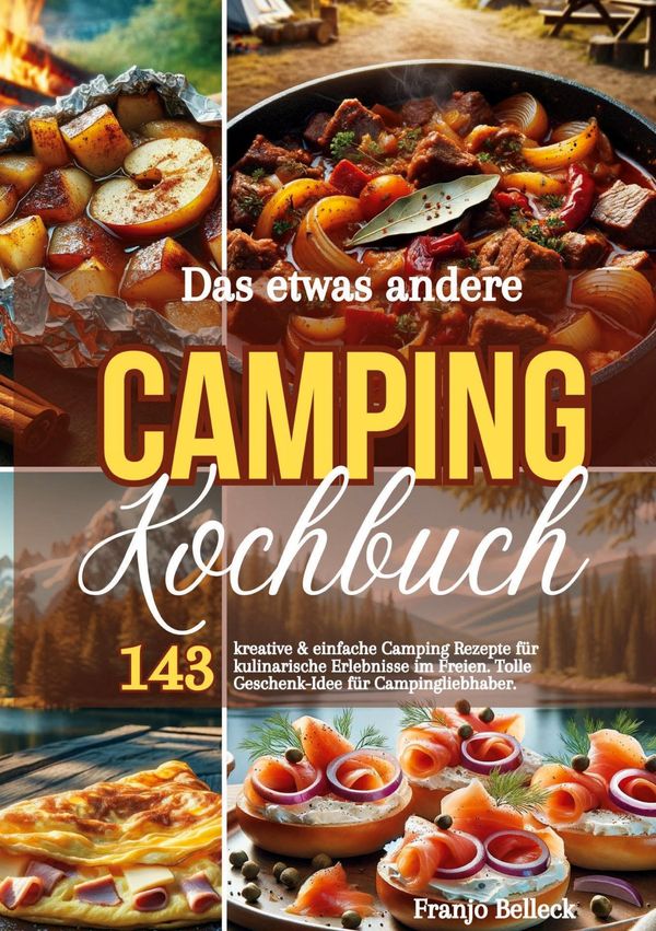 Das etwas andere Camping Kochbuch - Franjo Belleck (Buch)