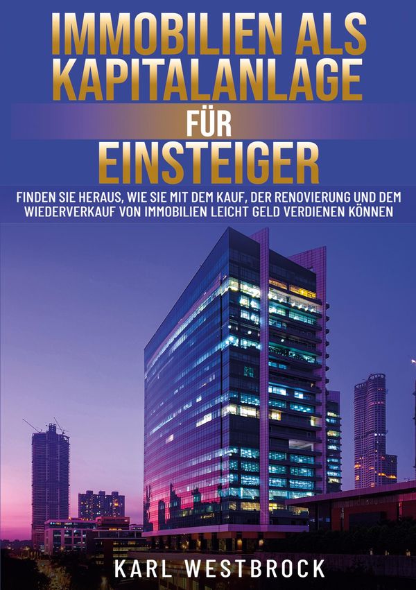 Immobilien als Kapitalanlage für Einsteiger - Karl Westbrock (Buch)
