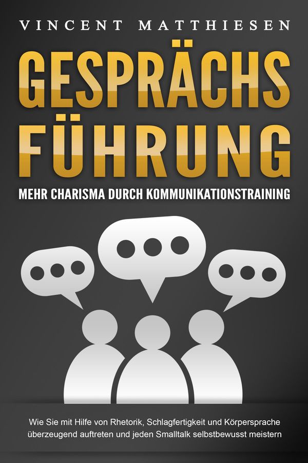 GESPRÄCHSFÜHRUNG - Mehr Charisma durch Kommunikationstraining: Wie ...