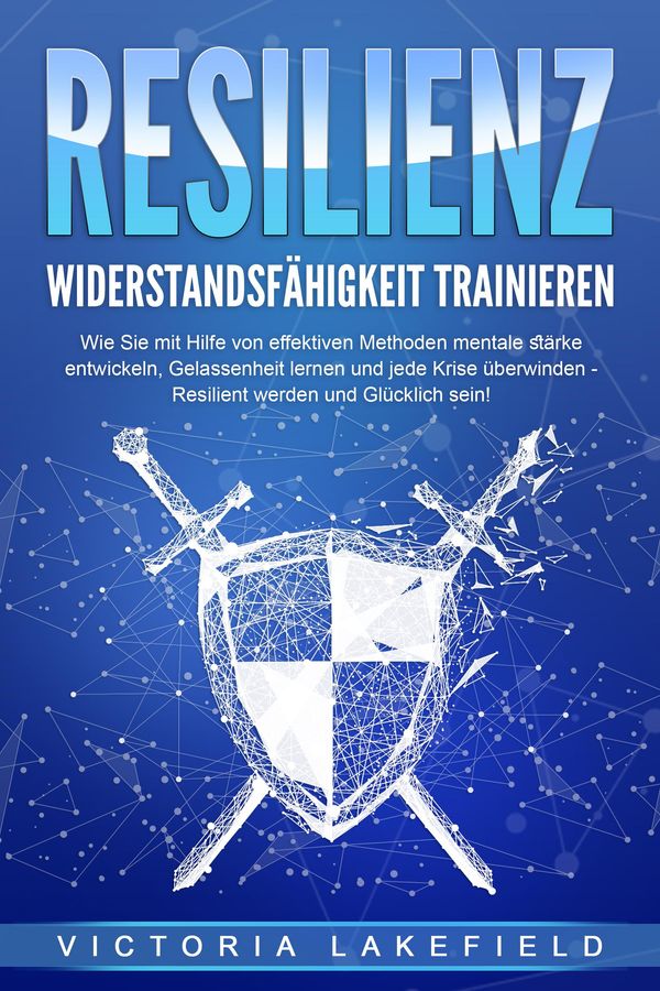 RESILIENZ - Widerstandsfähigkeit trainieren: Wie Sie mit Hilfe von ...