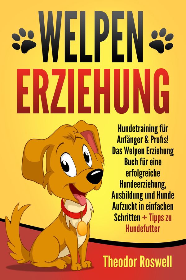 Welpenerziehung: Hundetraining für Anfänger & Profis! Das Welpen Er...
