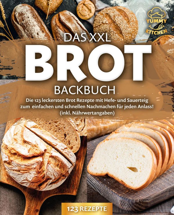Das XXL Brot Backbuch: Die leckersten Brot Rezepte mit Hefe- und Sa...