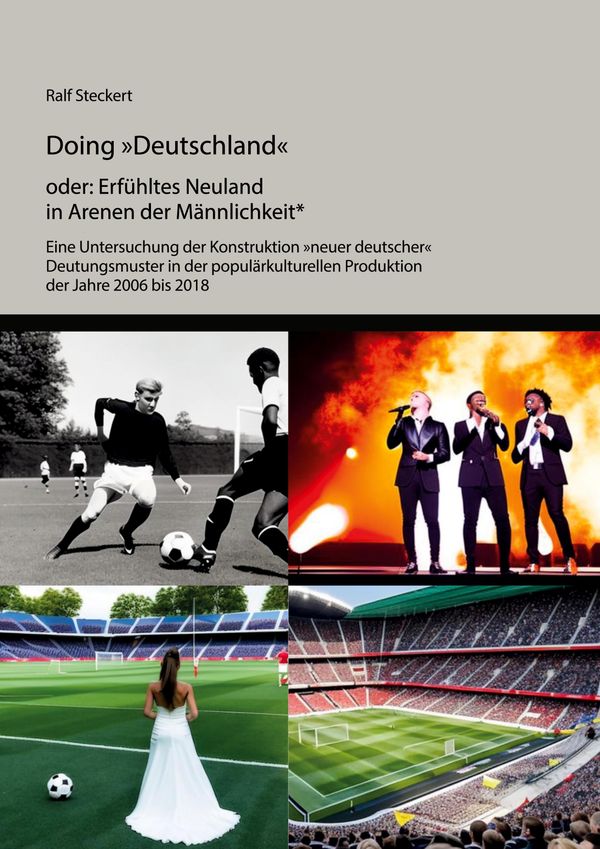 Doing Deutschland oder Erfühltes Neuland in Arenen der Männlichke...