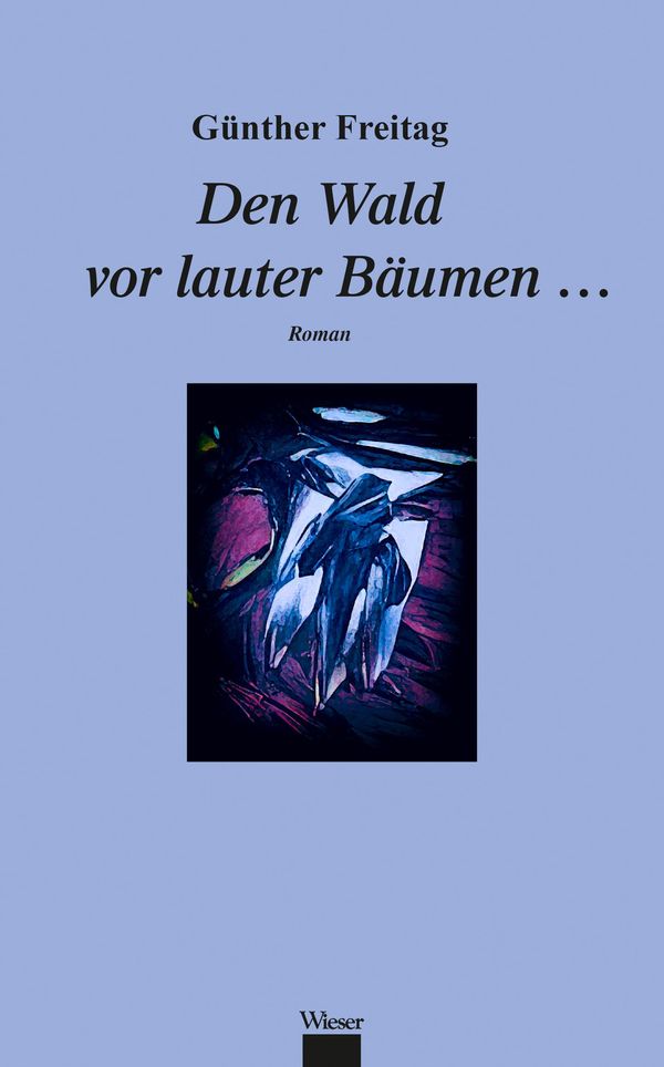Den Wald vor lauter Bäumen ... - Günther Freitag (Buch)