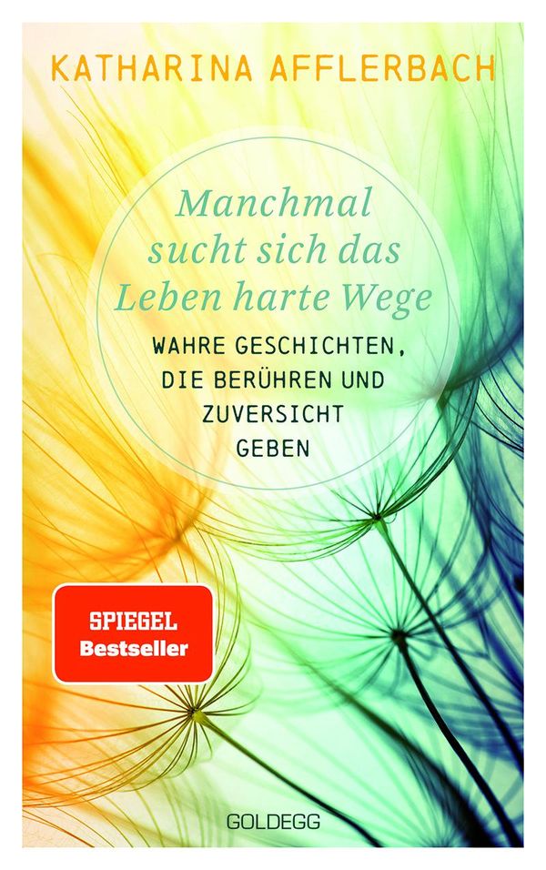 Manchmal sucht sich das Leben harte Wege. SPIEGEL-BESTSELLER. Wahre...