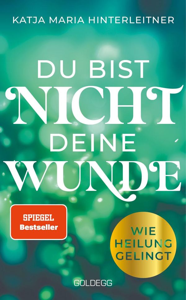 Du bist nicht deine Wunde. SPIEGEL-Bestseller 2025. #1-Bestseller A...