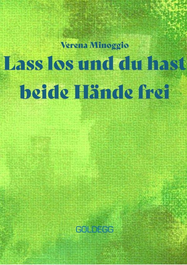 Lass los und du hast beide Hände frei (Buch)