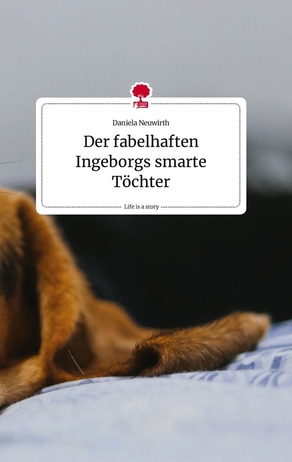 Der fabelhaften Ingeborgs smarte Töchter. Life is a Story - story.o...