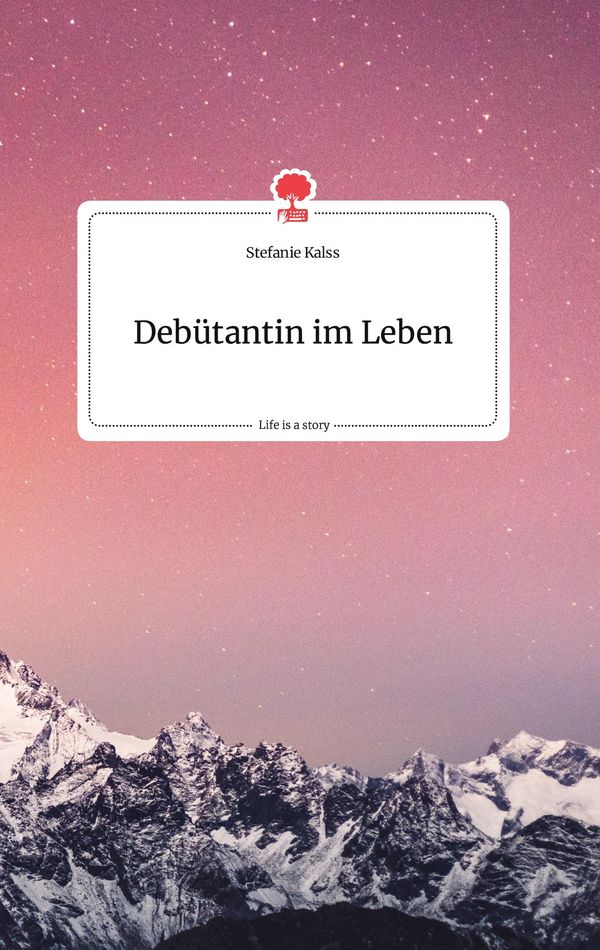 Debütantin im Leben. Life is a Story - story.one - Stefanie Kalss